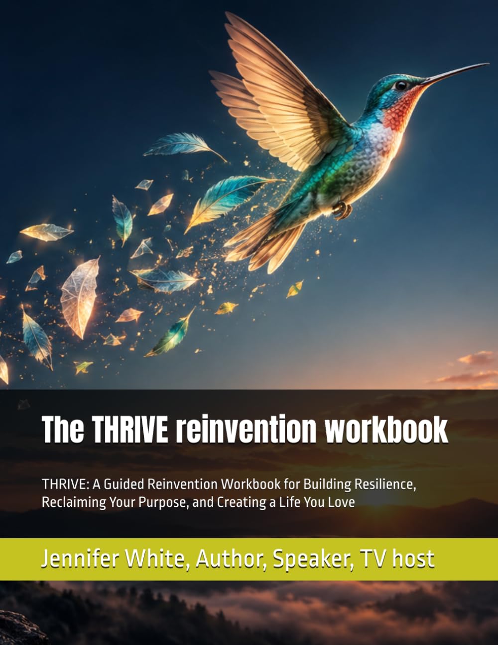 The THRIVE reinvention workbook: THRIVE: A Guided Reinvention Workbook for Building Resilience, Reclaiming Your Purpose, and Creating a Life You Love cover