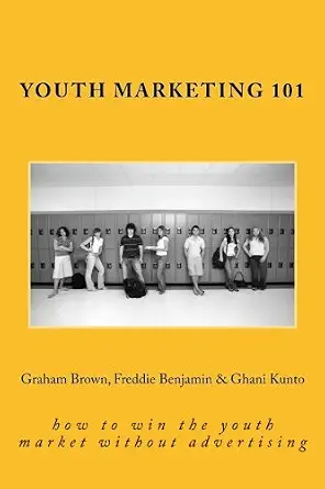 Youth Marketing 101: How to Win the Youth Market Without Advertising cover