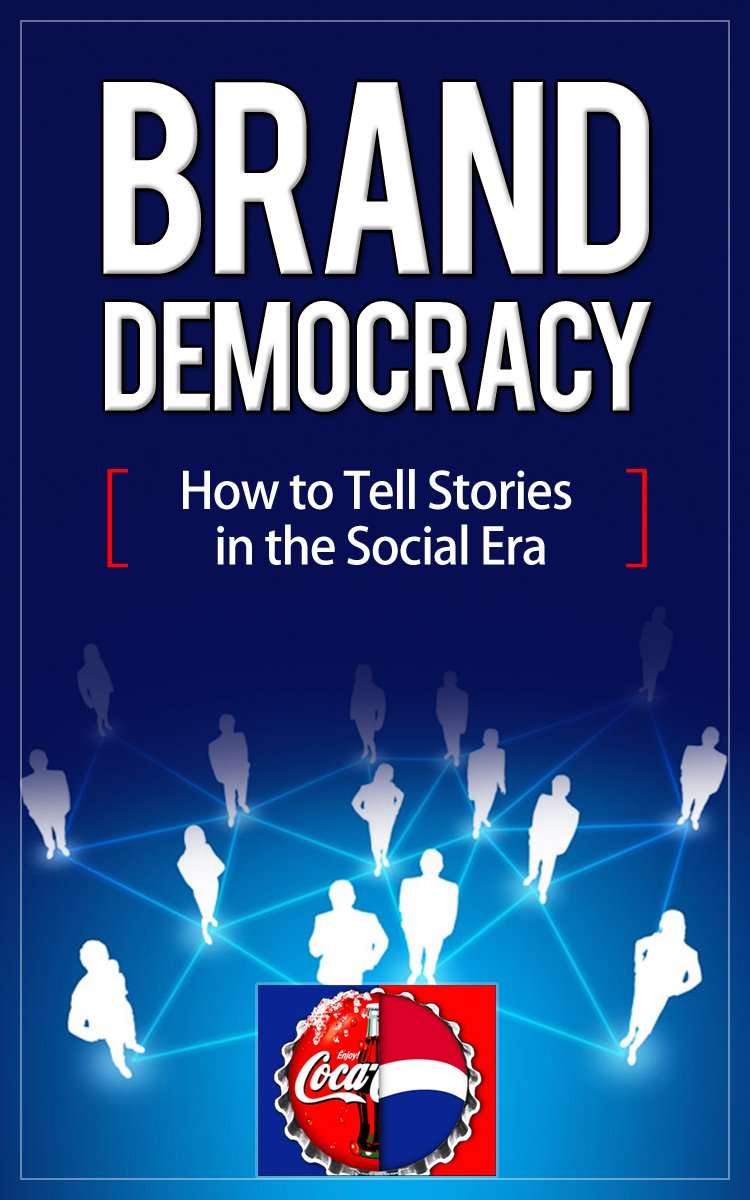 Brand Democracy: How to Tell Stories in the Social Era cover