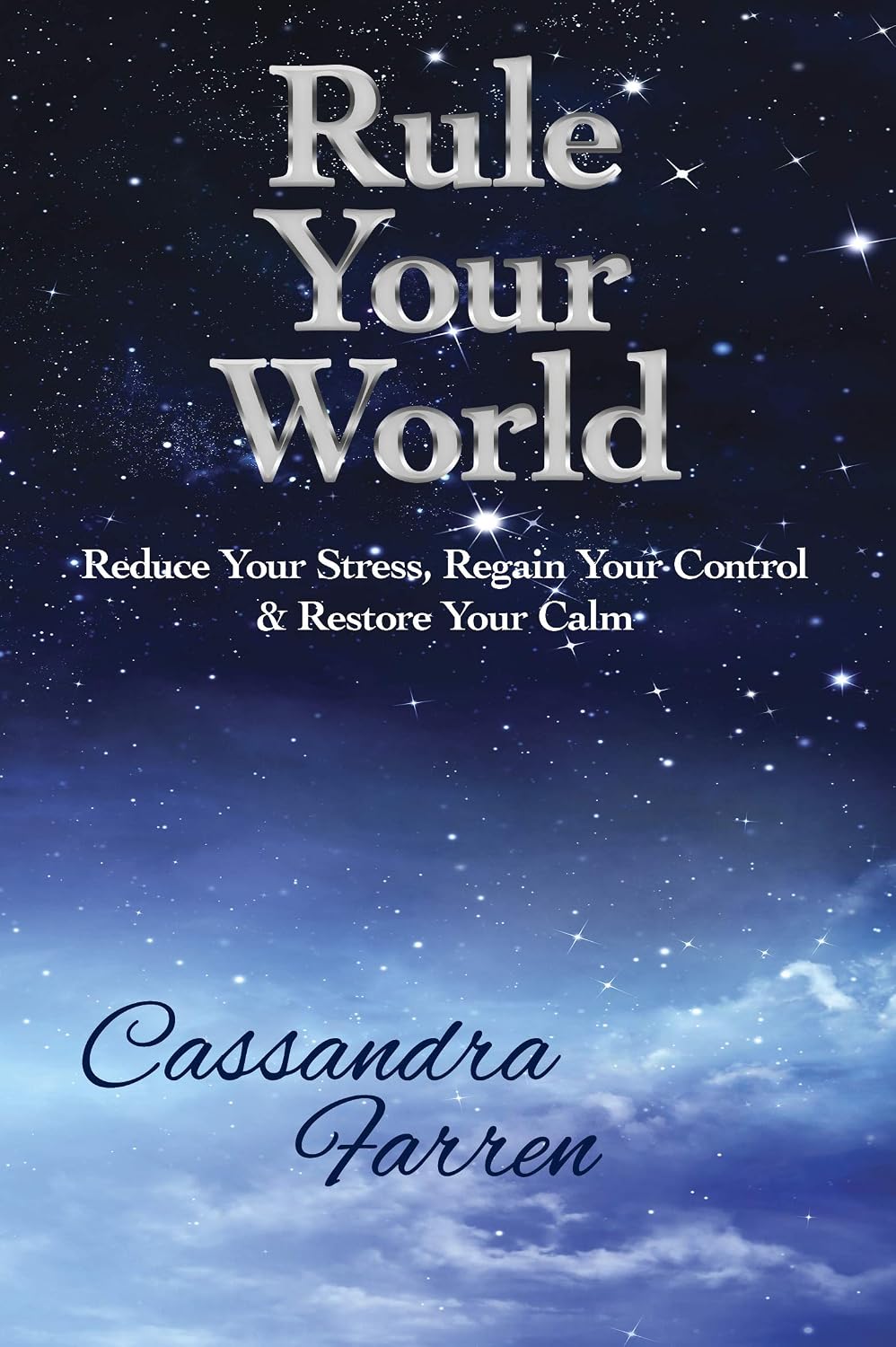 Rule Your World: Reduce your stress, Regain your control & Restore your calm cover