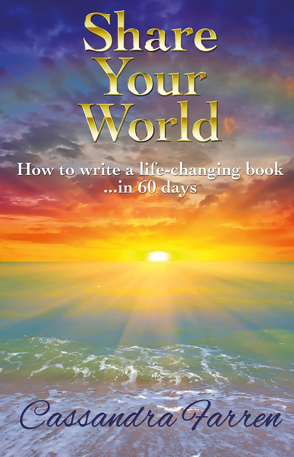Share Your World: How to write a life-changing book in 60 days cover