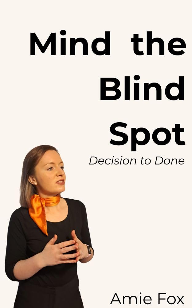 Mind the Blind Spot: Decision to Done! cover