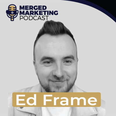 The Merged Marketing Podcast