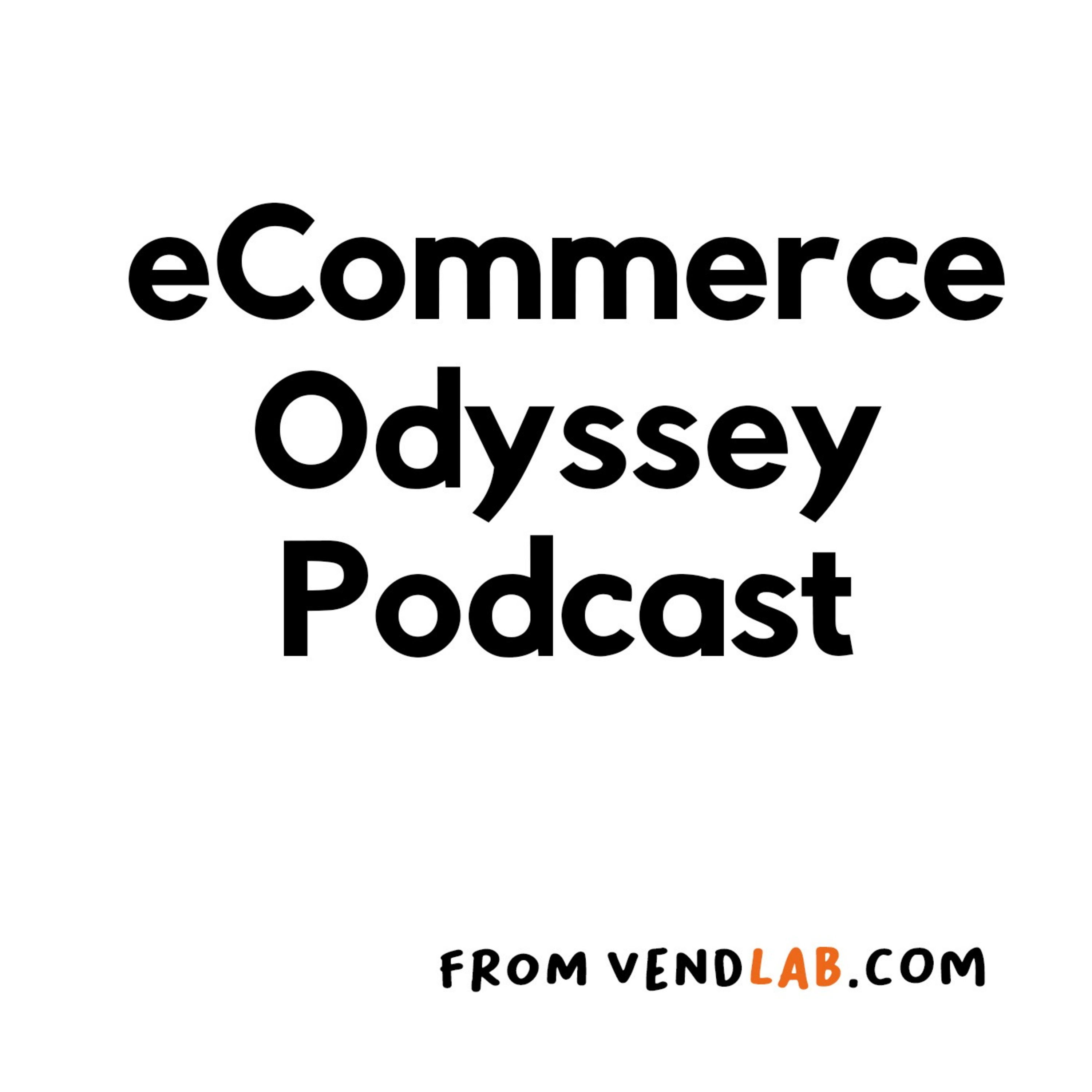 Ecommerce Odyssey Podcast