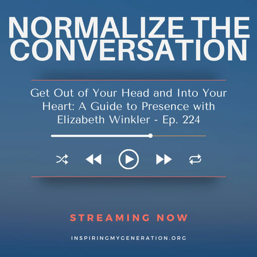 Normalize The Conversation: Inspiring My Generation’s Mental Health Podcast