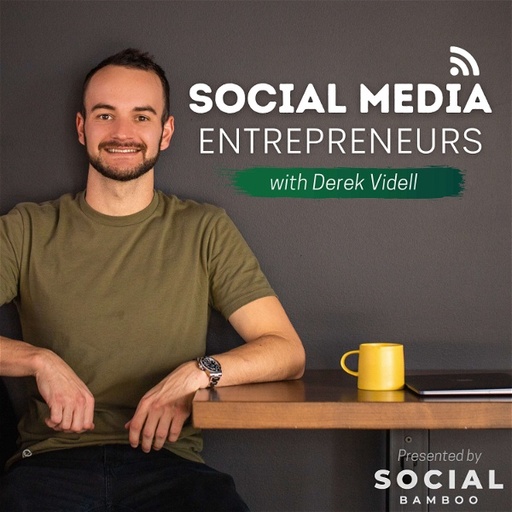 Social Media Entrepreneurs w/ Derek Videll