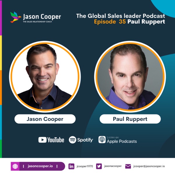 The Global Sales Leader podcast hosted by - Jasoncooper.io, The Sales Relationship Coach