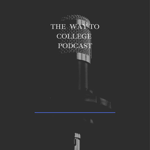 The Way to College Podcast