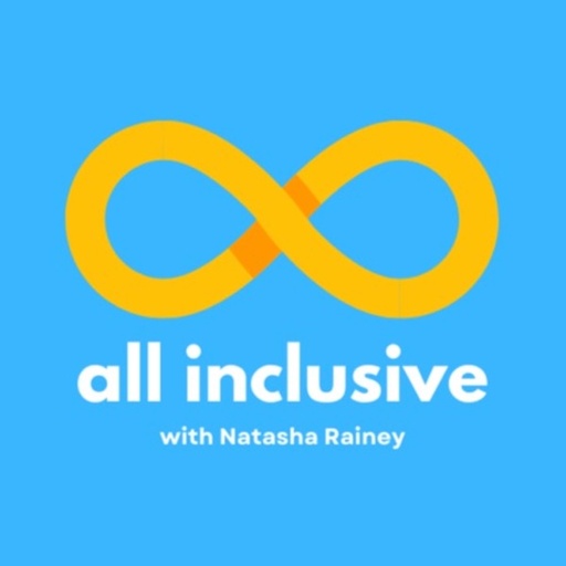 All Inclusive with Natasha Rainey