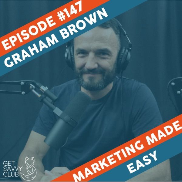 Telling stories & humanising brands with Graham Brown