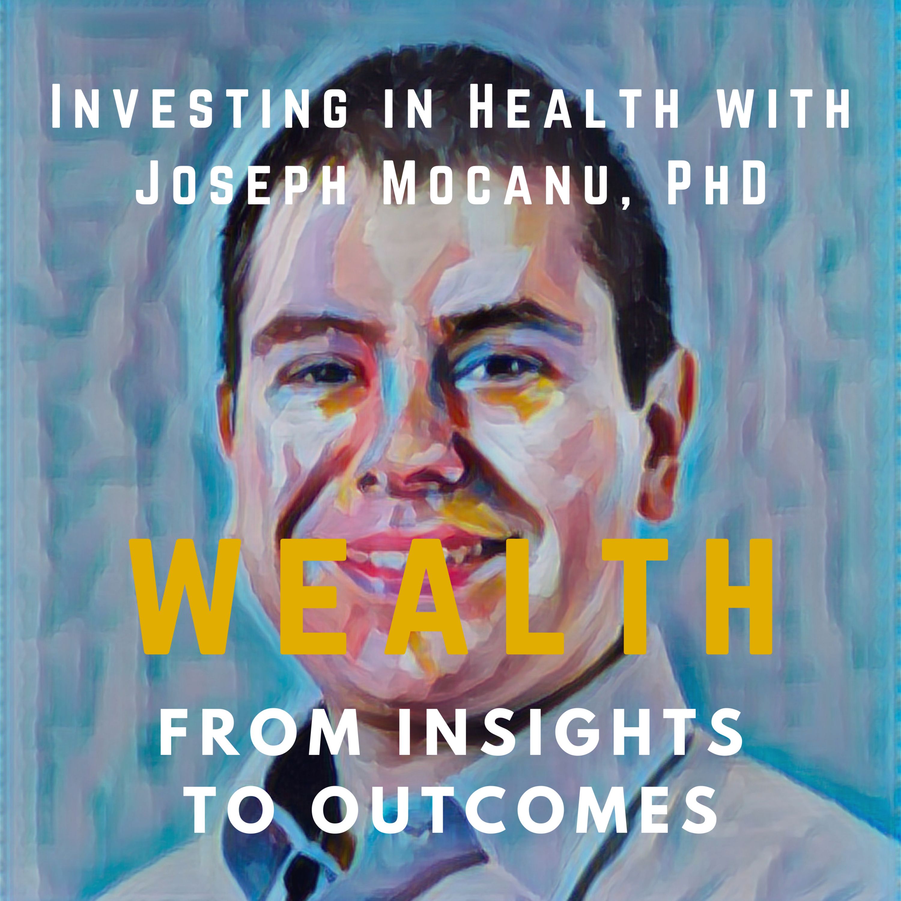Health, The Greater Wealth For All — Joseph Mocanu