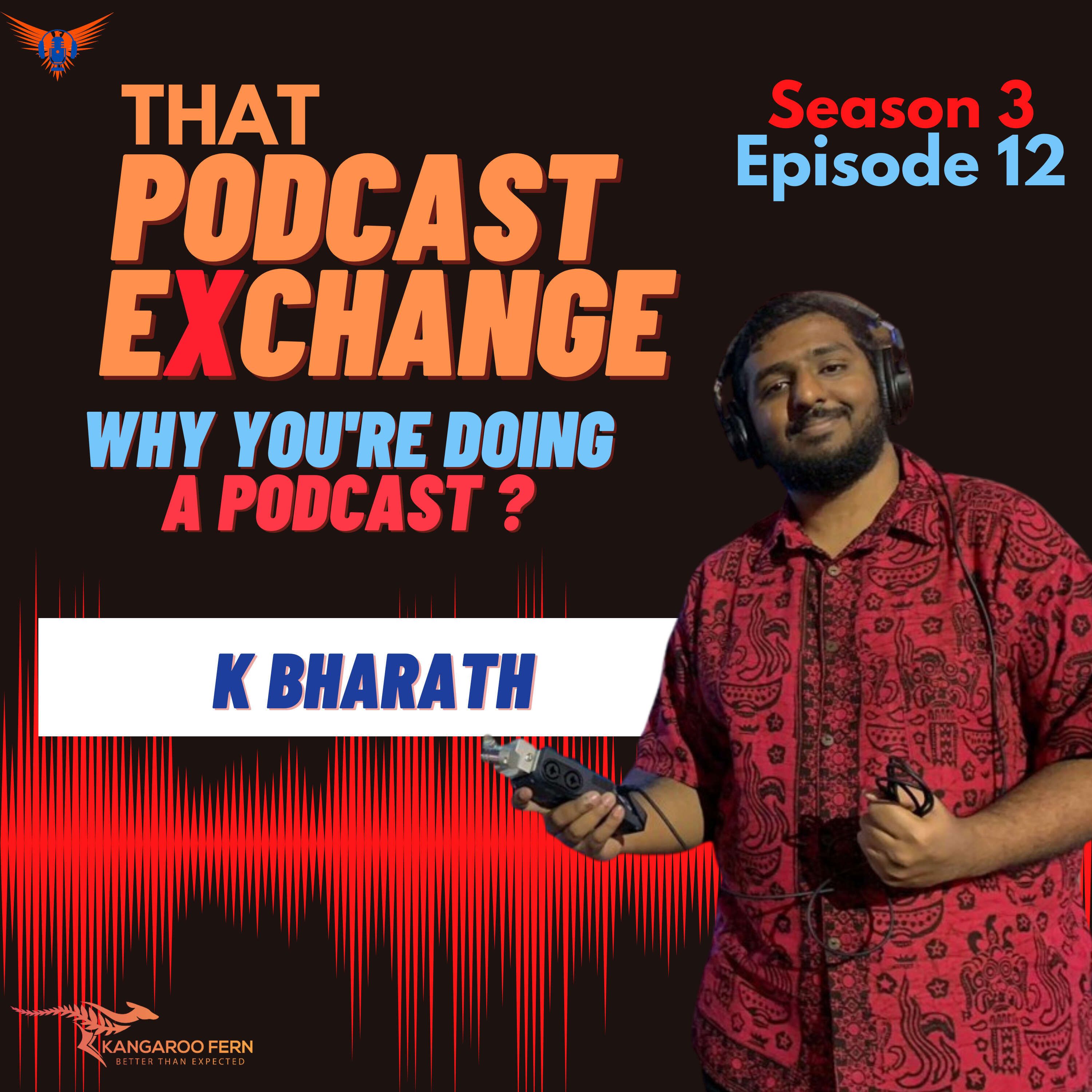 23 : K Bharath | Why You’re Doing A Podcast — podcast episode