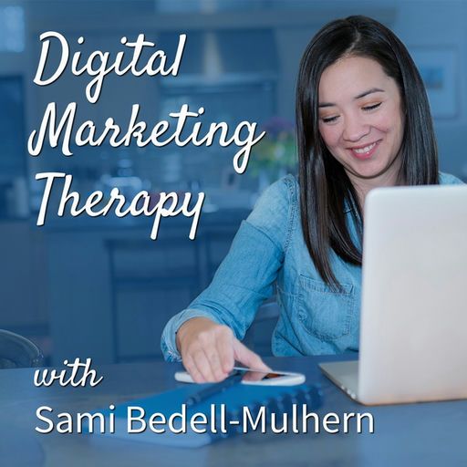 Digital Marketing Therapy — podcast episode featuring Karen King