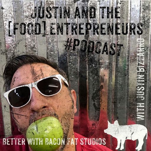 JUSTIN AND THE [FOOD] ENTREPRENEURS — podcast episode featuring Lisa Parda
