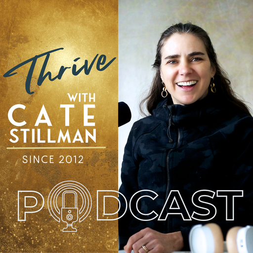Thrive with Cate Stillman Podcast — podcast episode featuring Marcus Fernandez