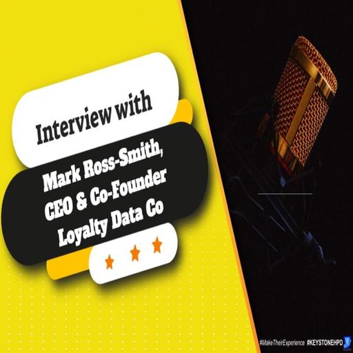 Interview with Mark Ross-Smith, CEO & Co-founder at Loyalty Data Co | Ep. #331 — Mark Ross Smith