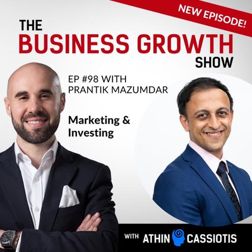 EP98 - Marketing & Investing with Prantik Mazumdar