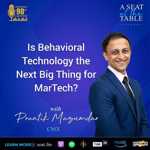 Behavioral Technology Could Be the Next Big Thing for MarTech — Prantik Mazumdar