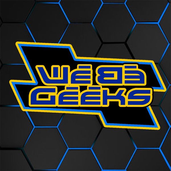 We Be Geeks 511: Loving Verses With Sam Beck